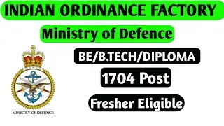 INDIAN ORDINANCE FACTORY RECRUITMENT 2019 | Chargemen OFB RECRUITMENT | BE/B.TECH/DIPLOMA | Fresher