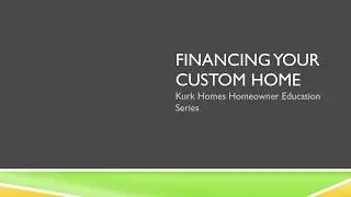 Custom Home Building: Financing FAQs