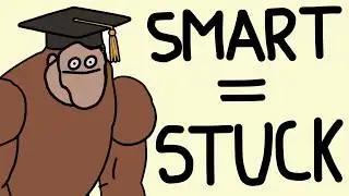 You're Too Intelligent For Your Own Good