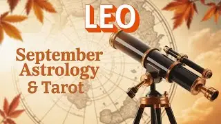 Leo Astrology and Tarot - September Forecast