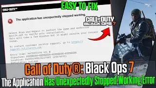 🛠️ Fix Call of Duty&reg;: Black Ops 7 | The Application Has Unexpectedly Stopped Working Error on PC