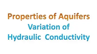 Properties of Aquifers: Variation of Hydraulic Conductivity