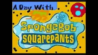 A Day With Spongebob Squarepants - Theme Song (Reupload)