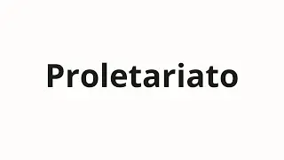 Как произносить Proletariato