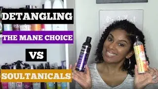 Detangling!! | The Mane Choice 3n1 vs Soultanicals Mango Dip