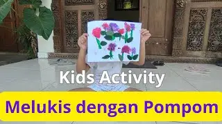 Kids Activity - Melukis dengan Pompom - Anak Usia 3 tahun