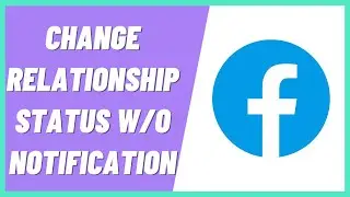 How to Change Facebook Relationship Status Without Notification