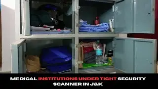 Medical Institutions under tight Security Scanner in J&K | Greater Jammu