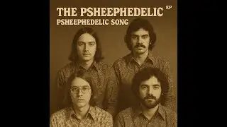 The Psheephedelic - Psheephedelic Song (EP)