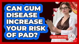 Can Gum Disease Increase Your Risk Of PAD? - Cholesterol Support Network