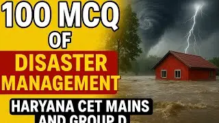 50 MCQ on Disaster Management | Haryana CET Mains & Group D Exam 2025 Preparation part1
