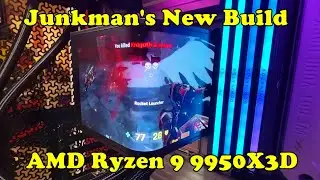 Junkman's New AMD Ryzen 9 9950X3D Build