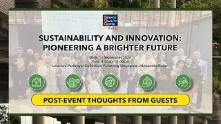 Sustainability and Innovation: Pioneering a Brighter Future - Post Event Thoughts from Guests