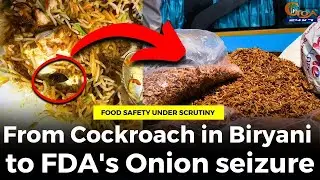 Безопасность пищевых продуктов под пристальным вниманием: от тараканов в бириани до изъятия лука ...