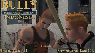 Знакомьтесь, сумасшедшие городские дети &mdash; Эпизод 41 &mdash; Bully: Scholarship Edition &mdash; Прохождение игры