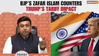 BJP&rsquo;s Zafar Islam on Trump&rsquo;s 50% Tariff: &lsquo;India&rsquo;s Growth Won&rsquo;t Slow Down&rsquo; | NewsX