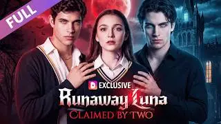 [Full Series]🐺🌙Runaway Luna Claimed by Two: I Wanted To Be Human But Two Royal Alphas Claimed Me