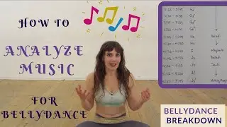 Bellydance Breakdown: How to Analyze Music (ESSENTIAL FOR CHOREOGRAPHY)