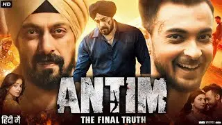 Antim: The Final Truth Full Movie | Salman Khan | Aayush Sharma | Mahima Makwana | Review & Facts