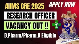 AIIMS CRE-4 Vacancy Update | Research Officer Research Assistant | CRE Aiims Recruitment 2025