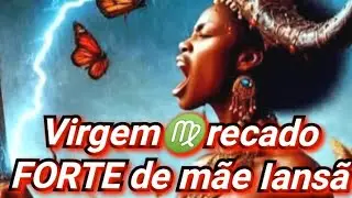 Virgem♍️os VENTOS de mãe Iansã trazem a VERDADE sobre a sua vida💥⚡️🙀