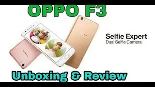 OppoF3 unboxing and Review