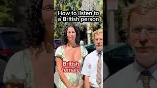 How to listen to a British person