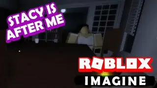 STACY DOESN'T STOP - Roblox: Imagine Chapter 1