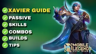 Xavier Complete Guide in Mobile Legends - Best Build, Skills, Combos, Passive & Pro Tips
