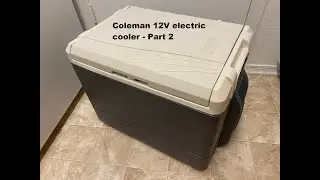 Coleman 12V electric cooler Part 2