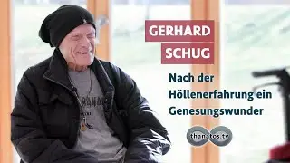 Nach der Höllenerfahrung ein Genesungswunder | Gerhard Schug im Gespräch