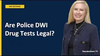 Do Police DWI Drug Tests in Texas Violate Your Rights? Learn What You Need to Know | Call Now!