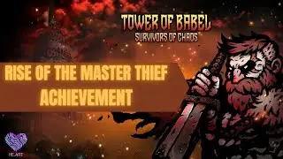 Tower of Babel: Survivor of Chaos - Rise of the Master Thief (Achievement)