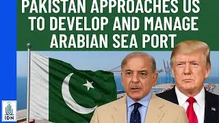 PAKISTAN APPROACHES US TO DEVELOP AND MANAGE ARABIAN SEA PORT | IDNews