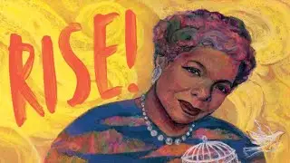RISE! From Caged Bird to Poet of the People, Maya Angelou by Bethany Hegedus| Read Aloud for Kids