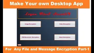 Part-2 || Built Your Own Desktop Application for any File Encryption/Decryption || JAVA PROGRAMMING