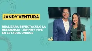 JANDY VENTURA REALIZARA ESPECTACULO LA RESIDENCIA “JOHNNY VIVE” EN ESTADOS UNIDOS - ENTREVISTA