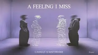 Cassian, Matt Ryder - A Feeling I Miss (Original Mix)