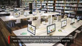 Get Top Quality Richmond, Oakland and Berkeley CA Commercial, Office and Business Relocation Service