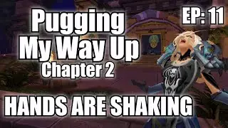 Pugging My Way Up #2 - MY HANDS ARE SHAKING (Episode 11)