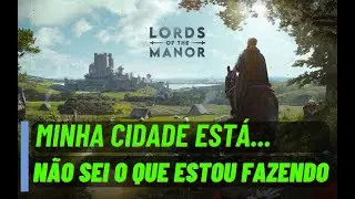 DESAFIOS ÉPICOS EM LORDS OF THE MANOR: INICIANDO MINHA CIDADE