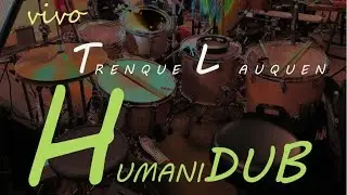 HUMANIDUB Trenque Lauquen 2014 ( v i v o )