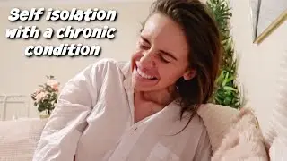 SELF ISOLATION WITH A CHRONIC CONDITION