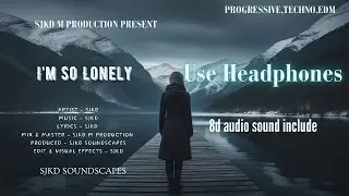 I’m So Lonely | 8D Audio 🎧 | Progressive, Techno EDM music...