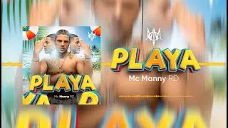 PLAYA - Mc Manny RD (Audio Official)