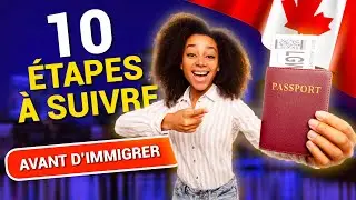 🇨🇦 Immigration Canada : 10 étapes incontournable à suivre avant d'immigrer