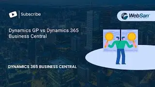 Dynamics GP vs Dynamics 365 Business Central