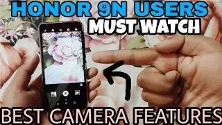 Honor 9n Users Must Watch - Best Camera Features Of Honor 9n🔥🔥