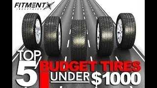 Top 5 Budget Tires Under $1000