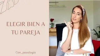 &iquest;C&oacute;mo hacer una buena elecci&oacute;n de Pareja? 🔸️7 pautas que te ayudar&aacute;n a lograrlo.